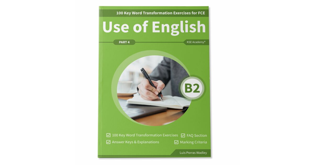 Use of English B2 Part 4: 100 Key Word Transformation Exercises for FCE